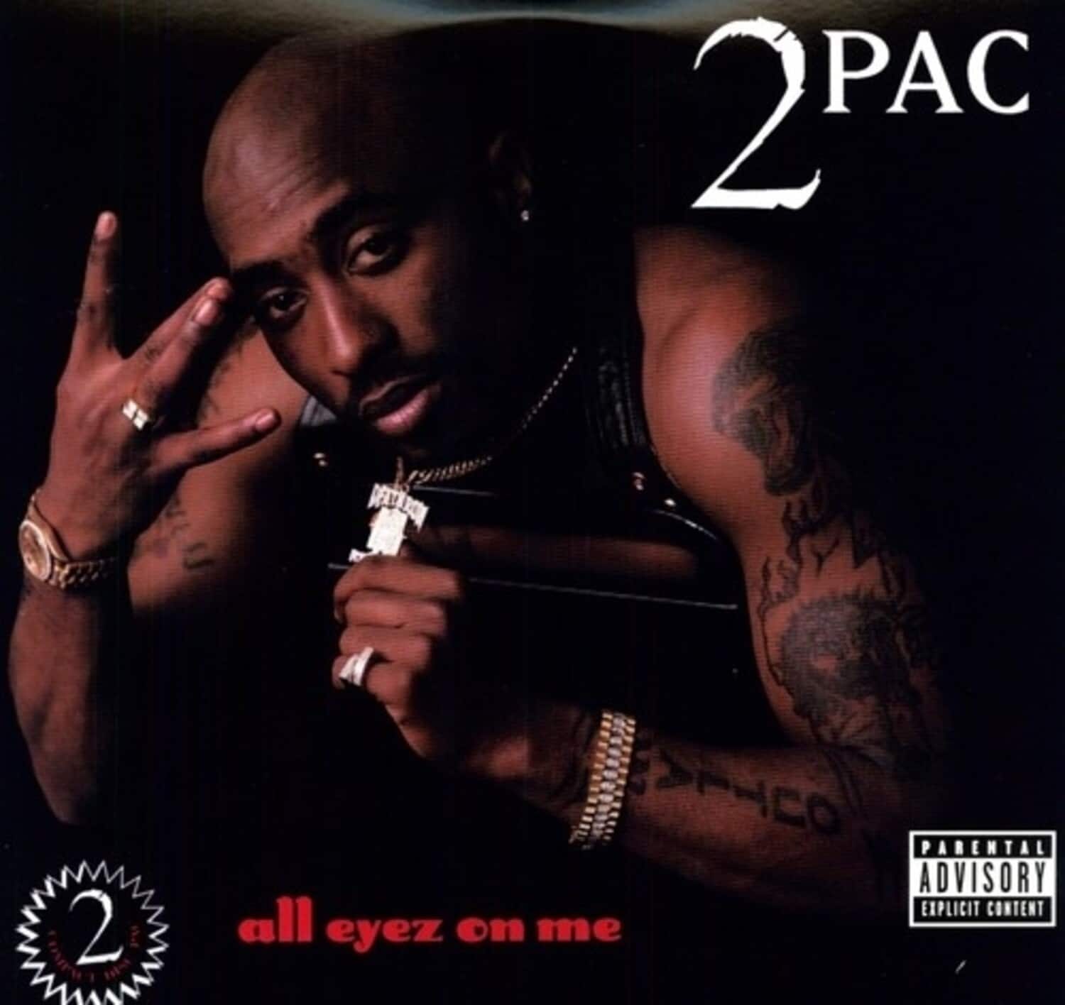 2PAC  
all eyez on me  

PARENTAL ADVISORY  
EXPLICIT CONTENT