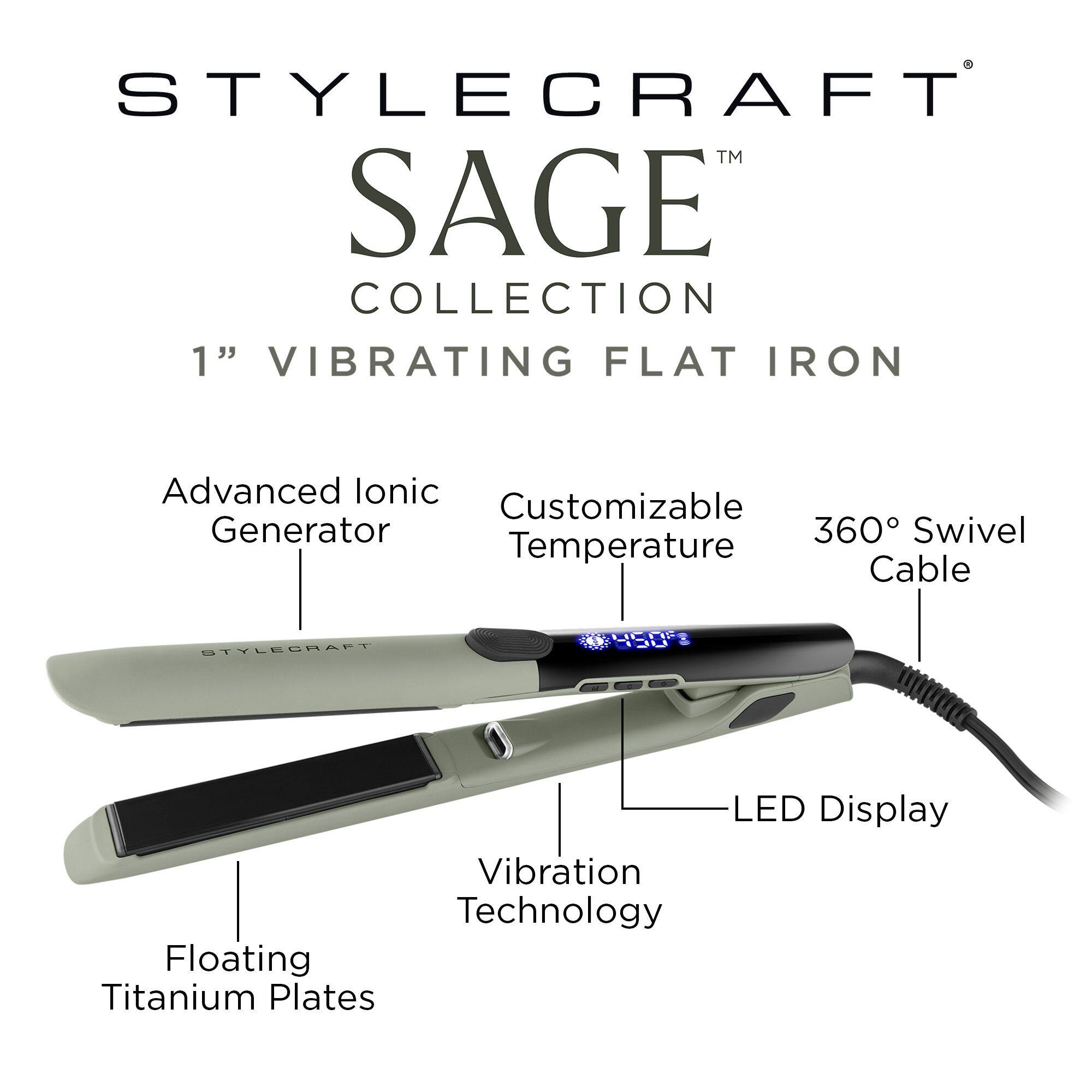 STYLECRAFT™ SAGE COLLECTION 1" VIBRATING FLAT IRON
Advanced Ionic Generator
Customizable Temperature
360° Swivel Cable
STYLECRAFT OP 05U
LED Display
Vibration Technology
Floating Titanium Plates