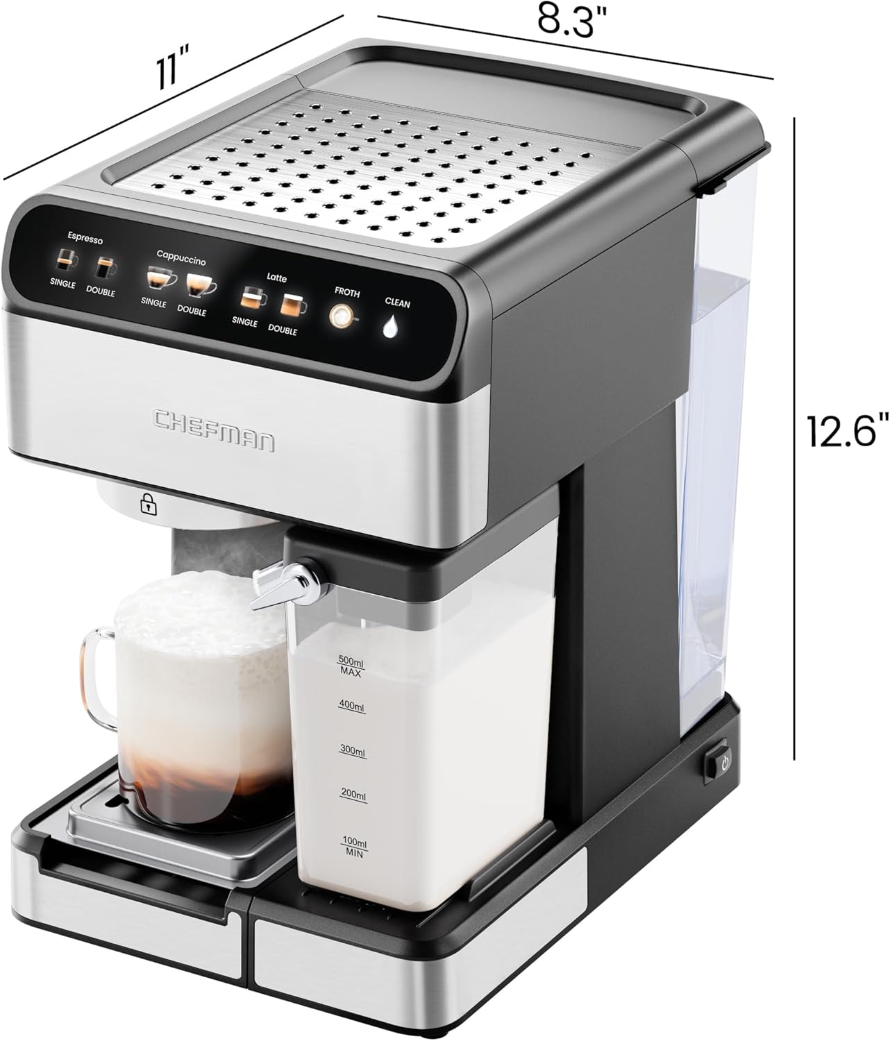 - Espresso: SINGLE, DOUBLE
- Cappuccino: SINGLE, DOUBLE
- Latte: SINGLE, DOUBLE
- FROTH
- CLEAN

- 500ml MAX
- 400ml
- 300ml
- 200ml
- 100ml MIN

- Dimensions: 11" x 8.3" x 12.6"