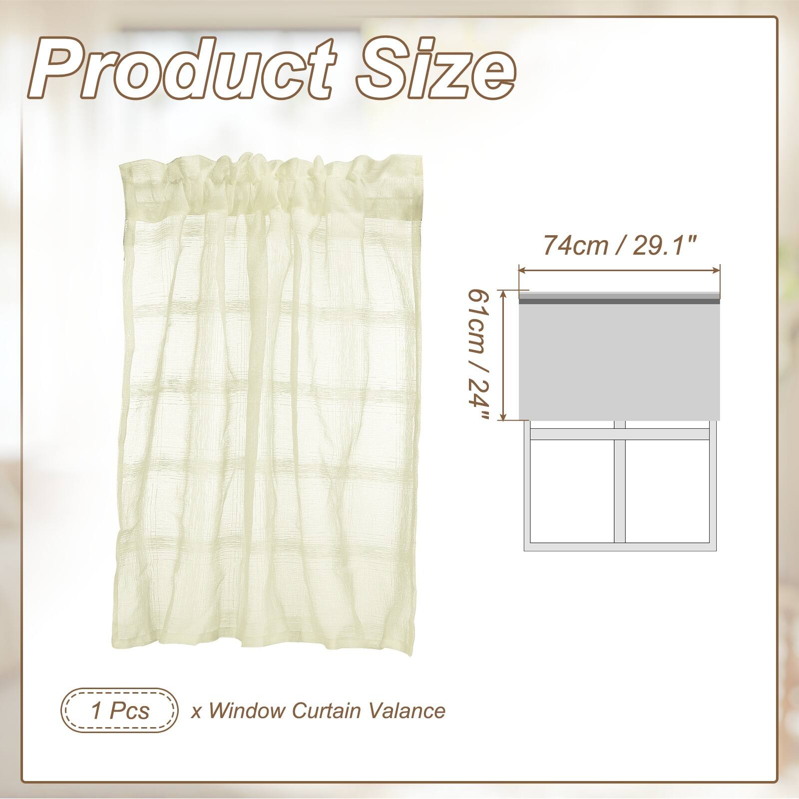 Product Size

61cm / 24"  
74cm / 29.1"  

1 Pcs x Window Curtain Valance