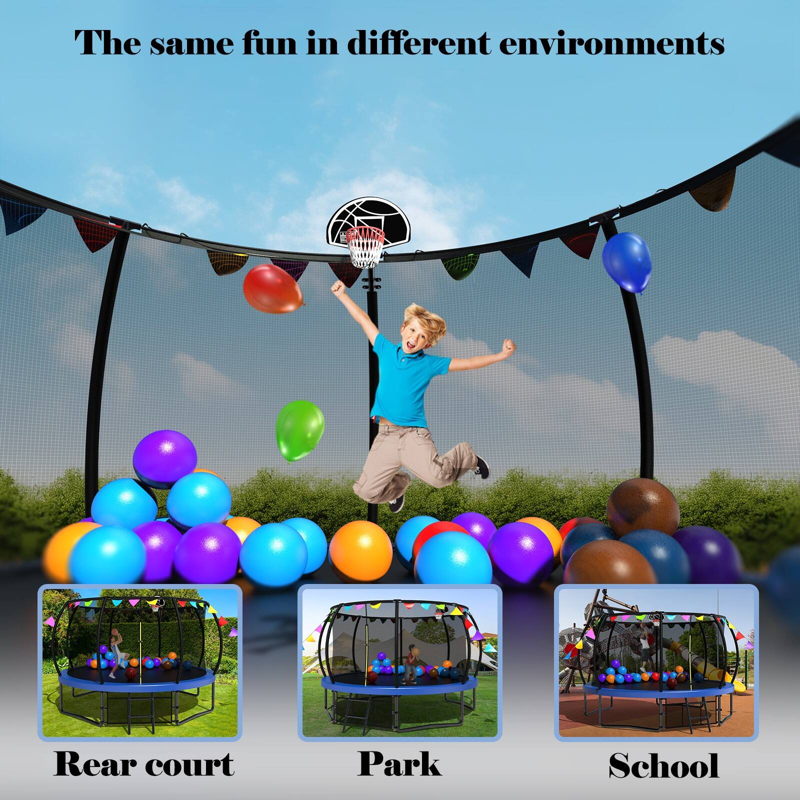 The same fun in different environments

Rear court

Park

School