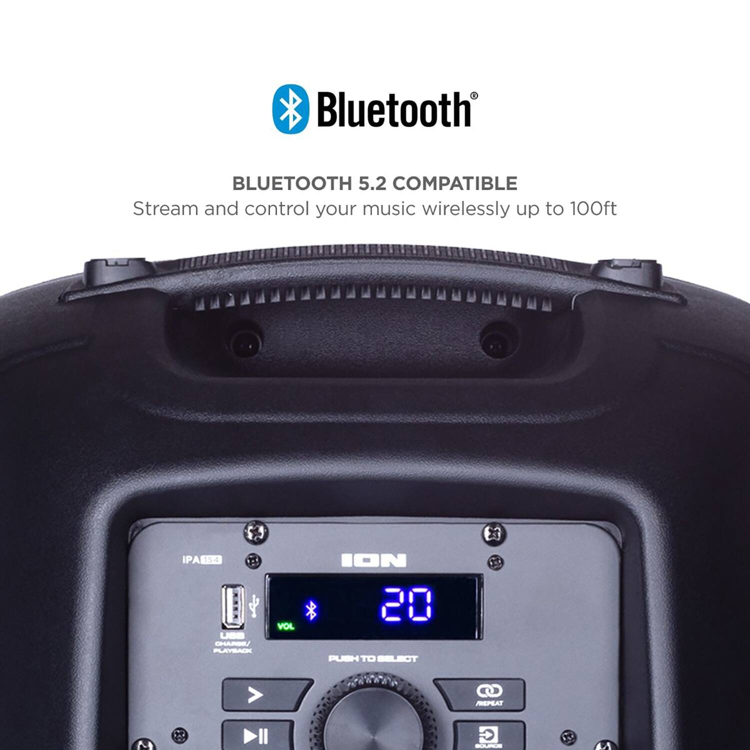 Bluetooth  
BLUETOOTH 5.2 COMPATIBLE  
Stream and control your music wirelessly up to 100ft  

IPA 154  
U - AR PLAYSACK VOL ION 20  
PUSH TO BELEOT 5: PREPRAT M II C -S