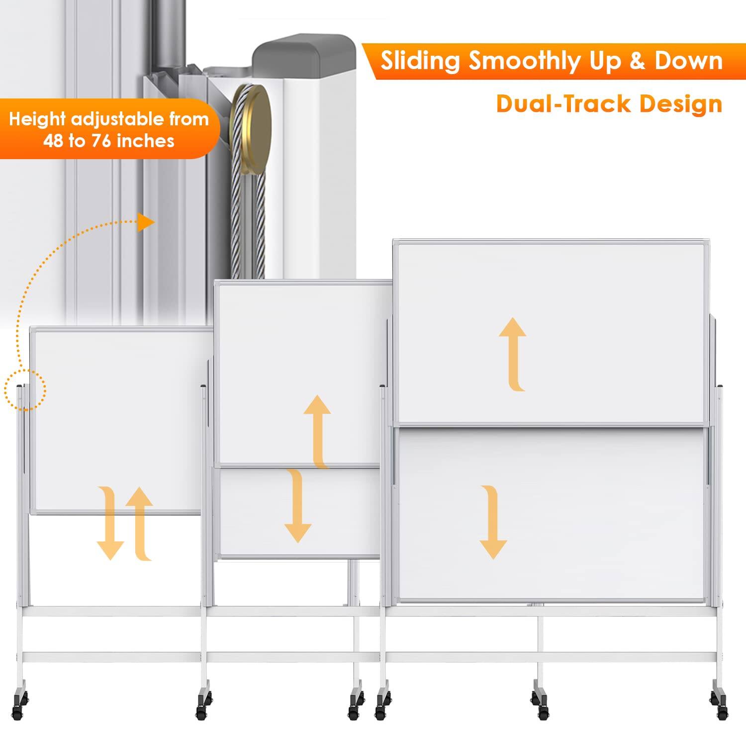 Height adjustable from 48 to 76 inches  
Sliding Smoothly Up & Down  
Dual-Track Design