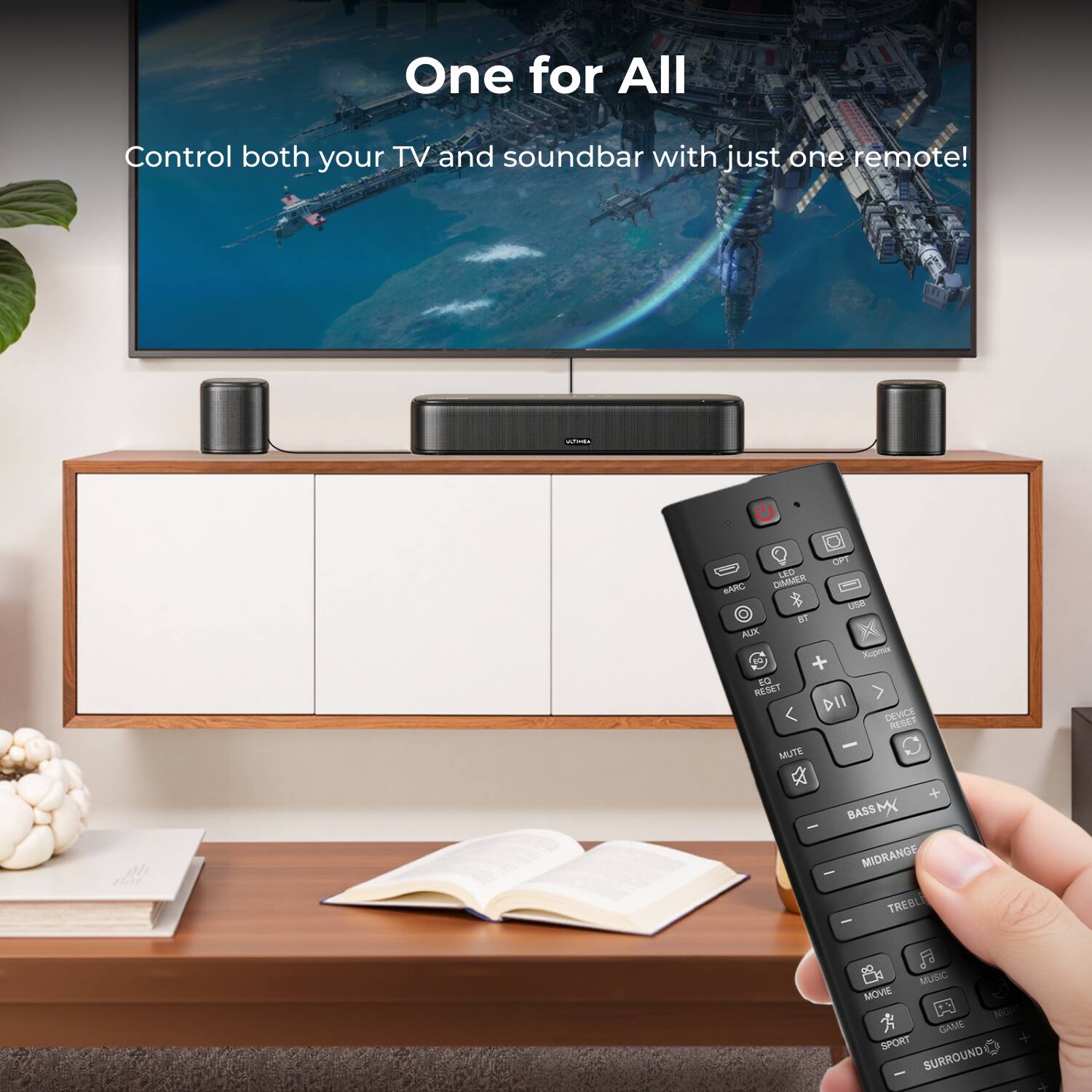 One for All  
Control both your TV and soundbar with just one remote!  

LT WARC OHMMER BT A B O - Xupmax E RESET MUTE DII - > DEVICE RESET BASS MIDRANGE - - TREBLY MUSIC MOVIE NOW GAME SPORT SURROUND