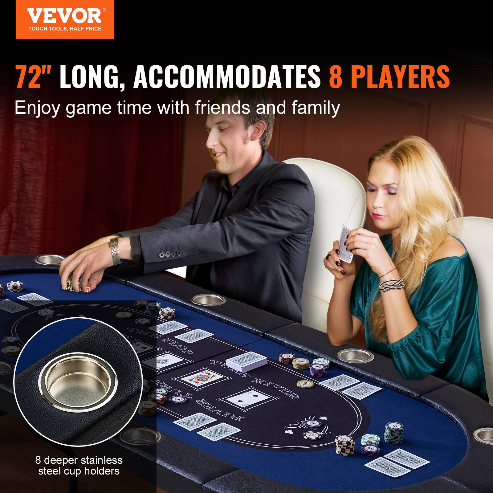 VEVOR TOUGH TOOLS, HALF PRICE
72" LONG, ACCOMMODATES 8 PLAYERS
Enjoy game time with friends and family
8 deeper stainless steel cup holders