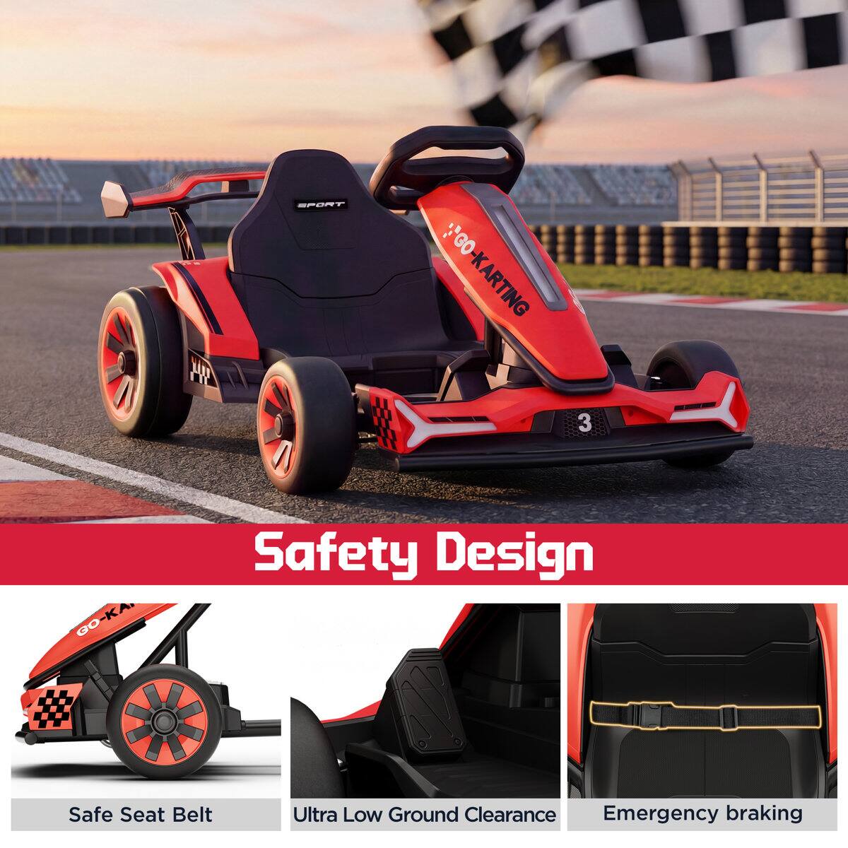 HP!  
SPORT  
TGO-KARTING  
3  
Safety Design  
Safe Seat Belt  
Ultra Low Ground Clearance  
Emergency braking