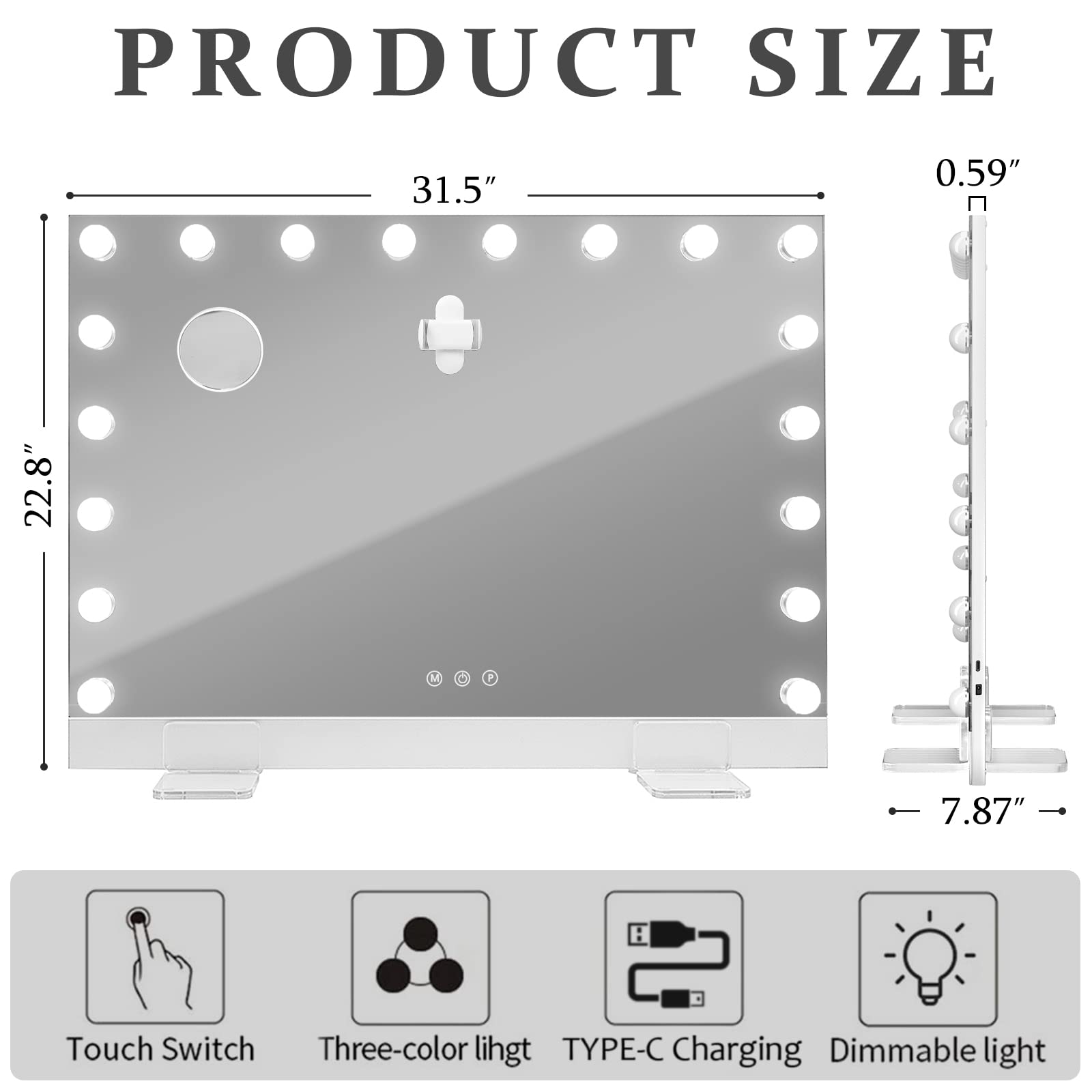PRODUCT SIZE

31.5"  
22.8"  
0.59"  
7.87"

- Touch Switch
- Three-color light
- TYPE-C Charging
- Dimmable light