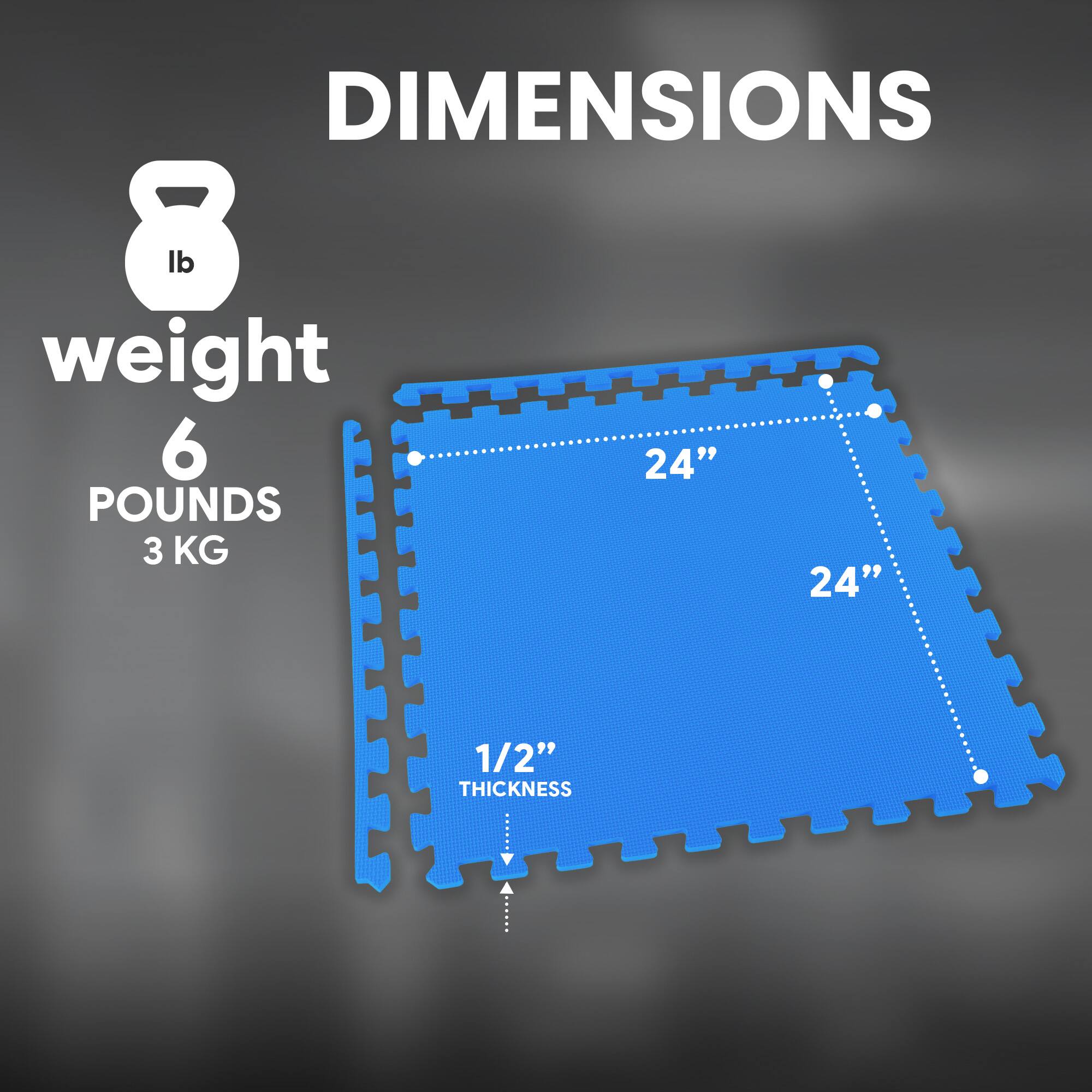 DIMENSIONS

8 lb weight  
6 POUNDS  
3 KG  

24" x 24"  
1/2" THICKNESS