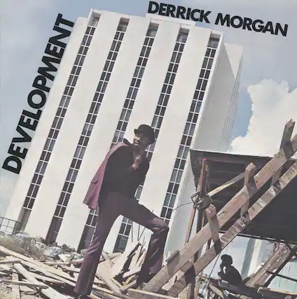 DEVELOPMENT
DERRICK MORGAN
