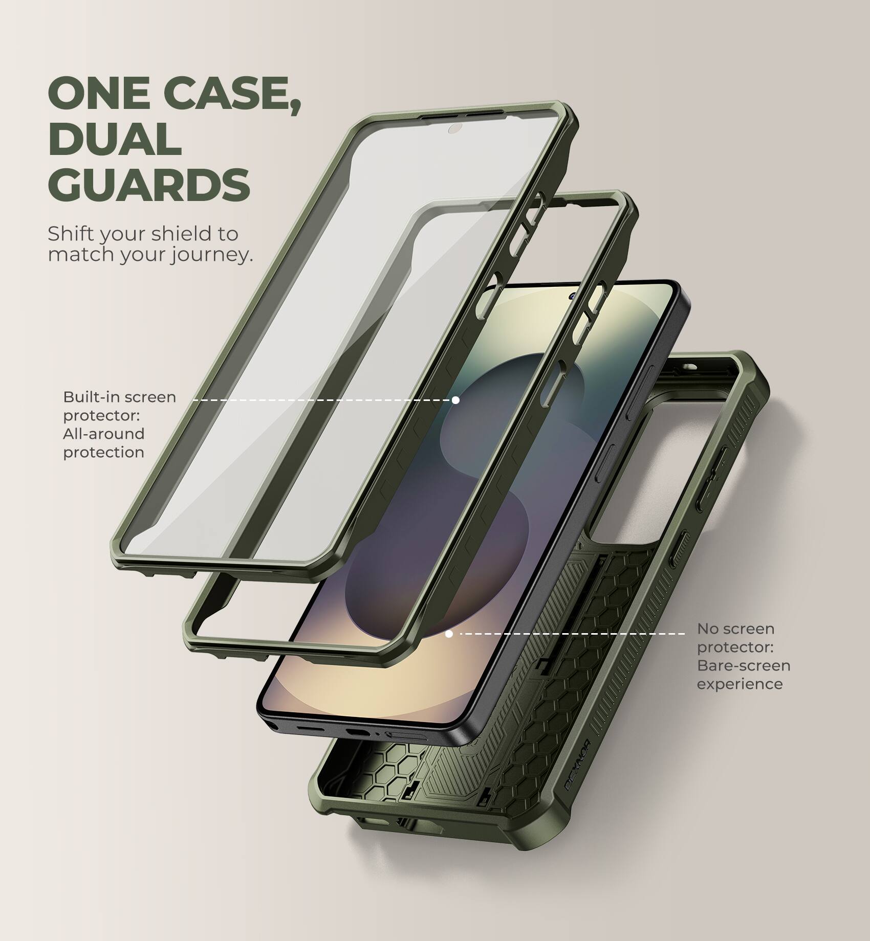ONE CASE, DUAL GUARDS  
Shift your shield to match your journey.  

Built-in screen protector: All-around protection  

No screen protector: Bare-screen experience
