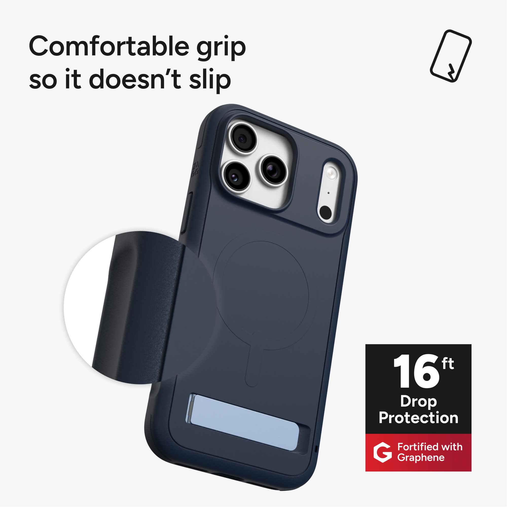 Comfortable grip so it doesn't slip

16 ft Drop Protection

Fortified with Graphene