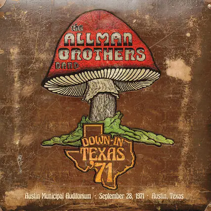 The Allman Brothers Band
DOWN-IN TEXAS '71
Austin Municipal Auditorium
September 28, 1971
Austin, Texas