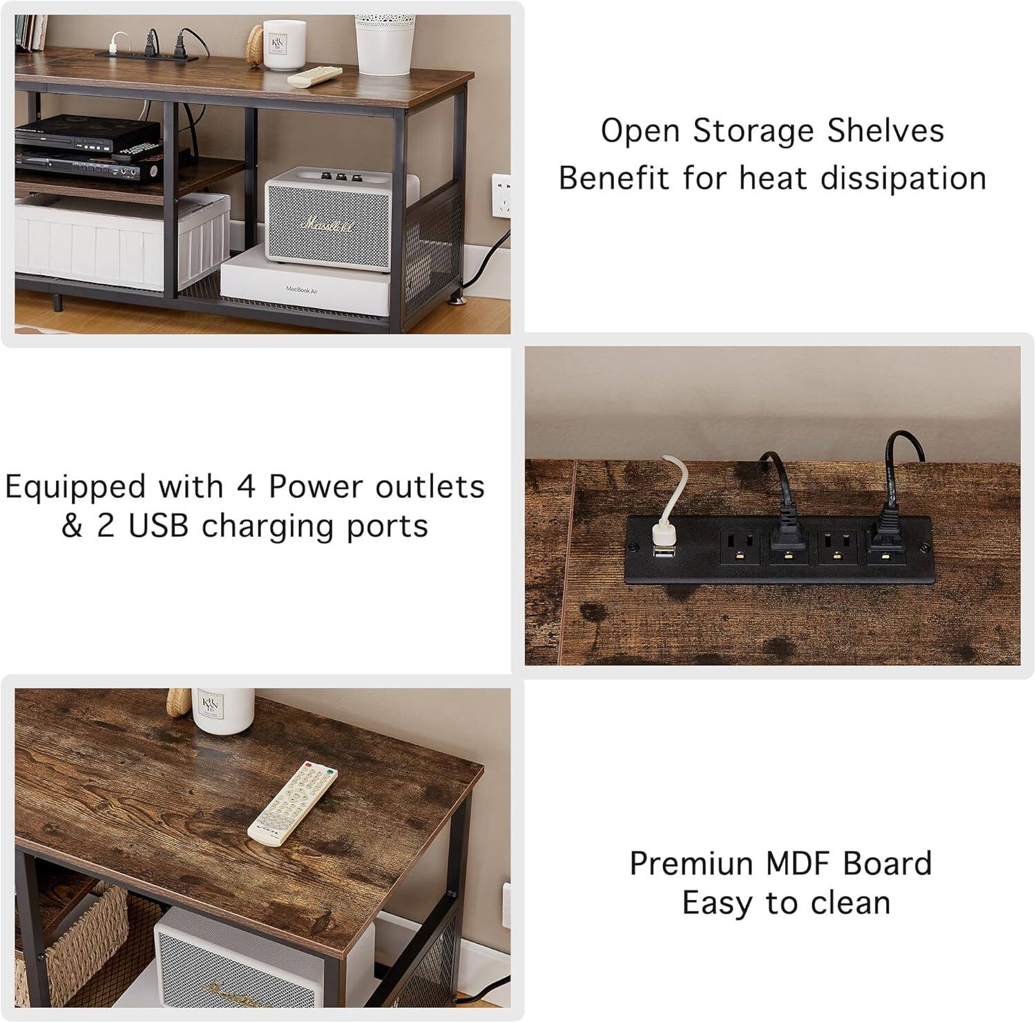 - Open Storage Shelves
  - Benefit for heat dissipation

- Equipped with 4 Power outlets & 2 USB charging ports

- Premium MDF Board
  - Easy to clean