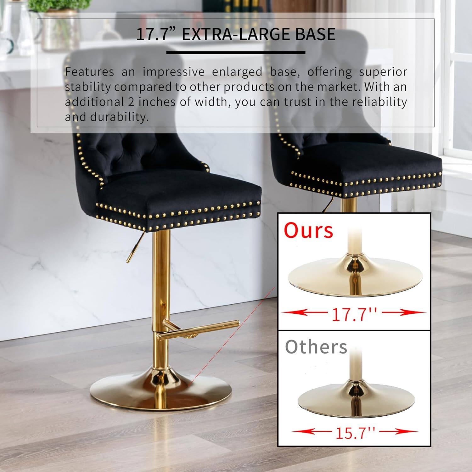 17.7" EXTRA-LARGE BASE

Features an impressive enlarged base, offering superior stability compared to other products on the market. With an additional 2 inches of width, you can trust in the reliability and durability.

Ours: 17.7"
Others: 15.7"