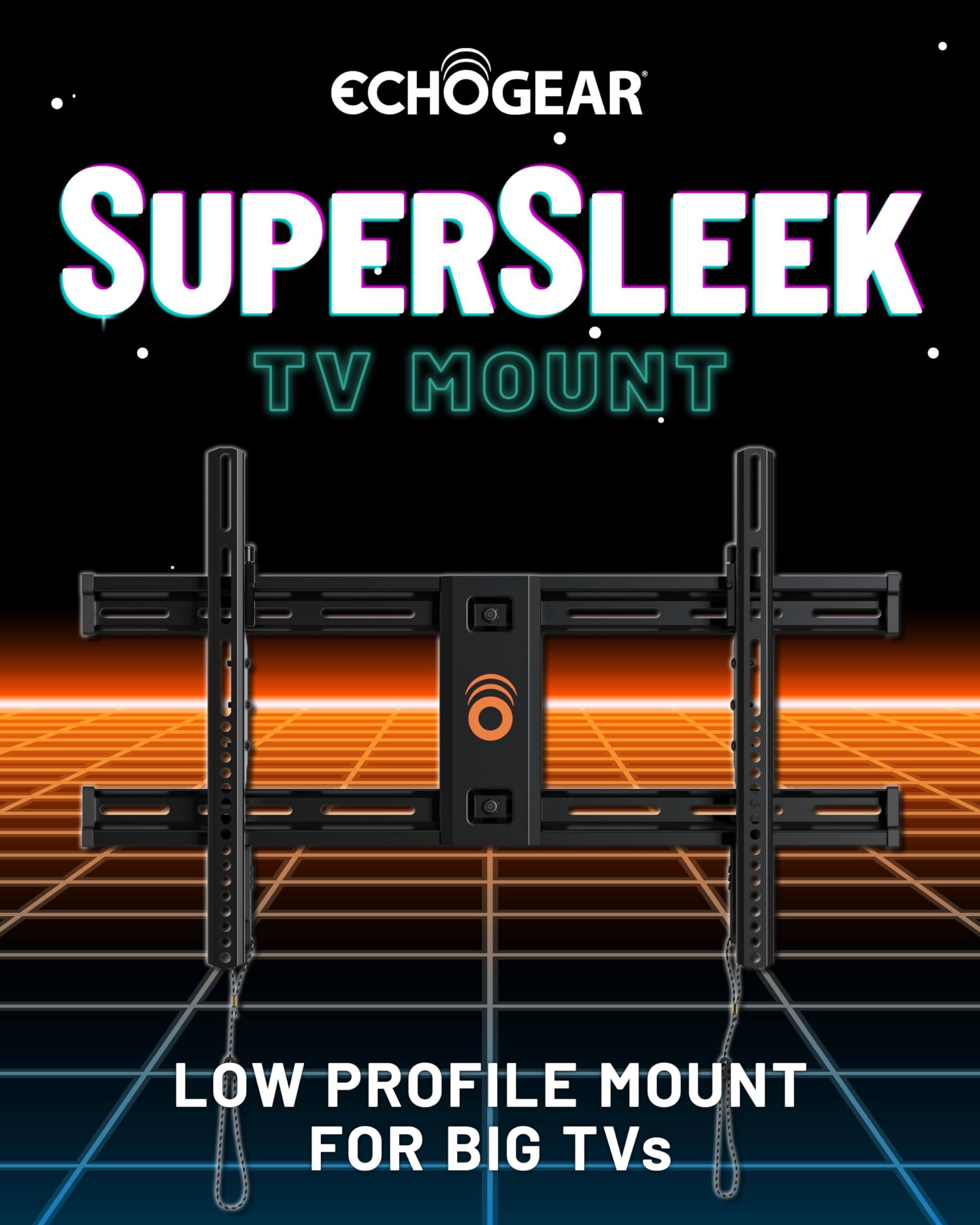ECHOGEAR, SUPERSLEEK TV MOUNT, LOW PROFILE MOUNT FOR BIG TVs