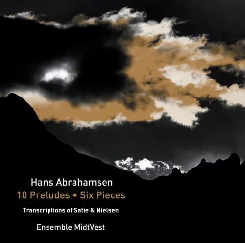Abrahamsen / Ensemble Midtvest - Hans Abrahamsen: 10 Preludes - Six Pieces  - COMPACT DISCS