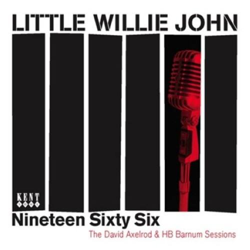 Little Willie John  
Kent  
Nineteen Sixty Six  
The David Axelrod & HB Barnum Sessions