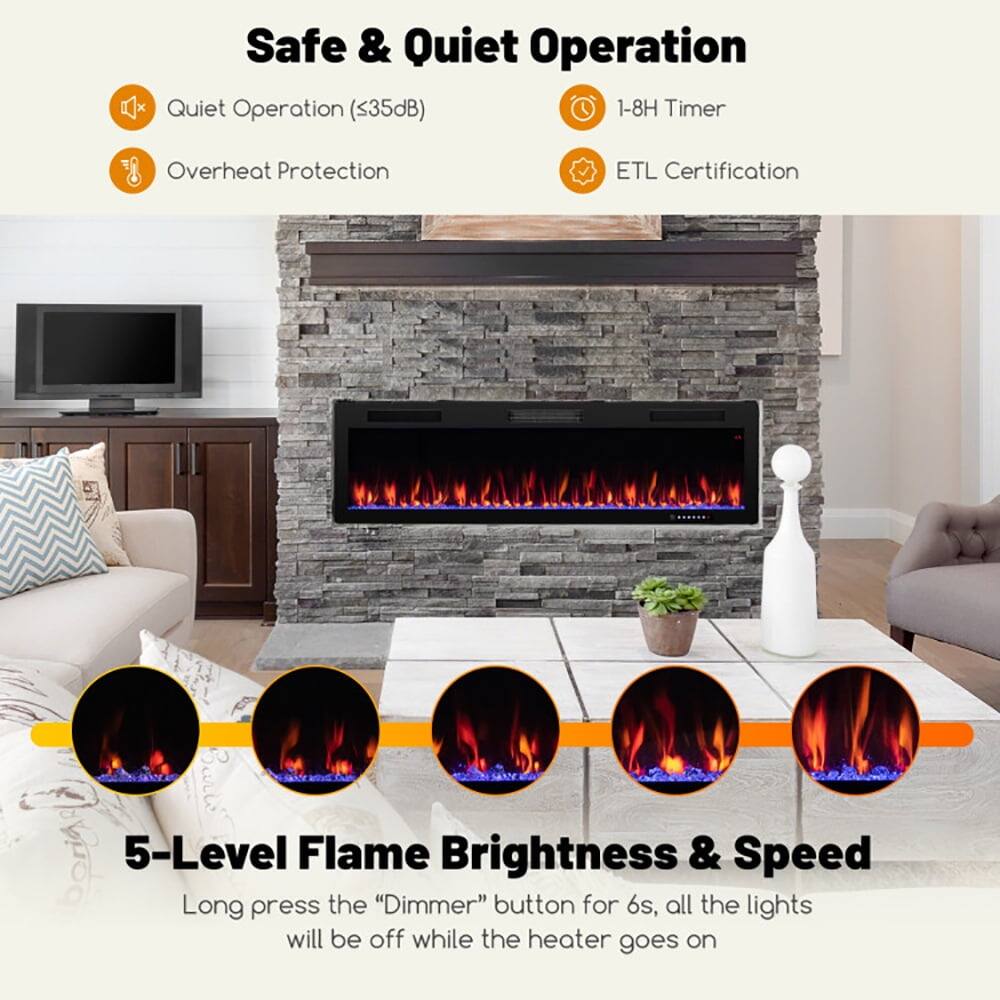 Safe & Quiet Operation  
- Quiet Operation (<35dB)  
- Overheat Protection  
- 1-8H Timer  
- ETL Certification  

5-Level Flame Brightness & Speed  
Long press the "Dimmer" button for 6s, all the lights will be off while the heater goes on