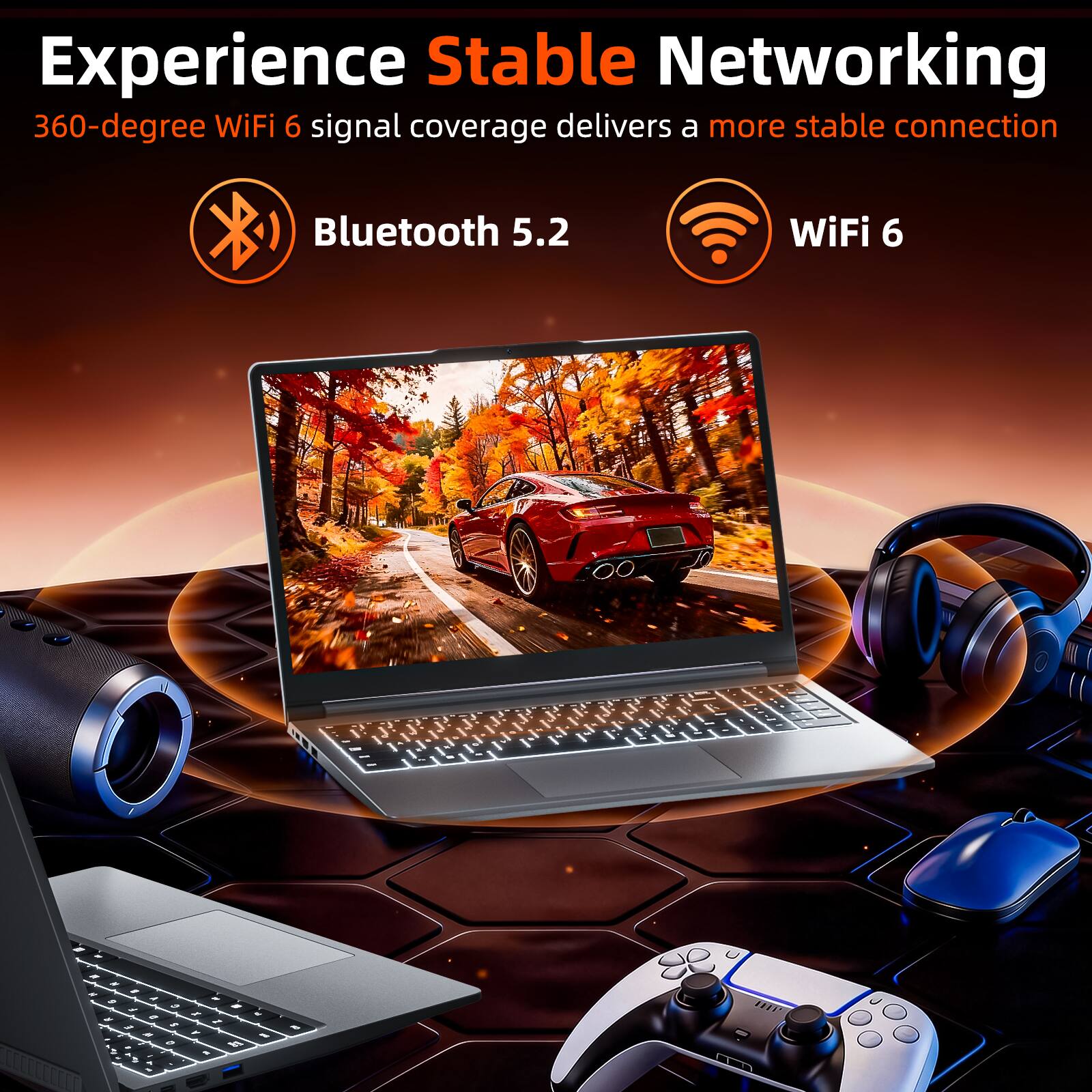 Experience Stable Networking  
360-degree WiFi 6 signal coverage delivers a more stable connection  
Bluetooth 5.2  
WiFi 6