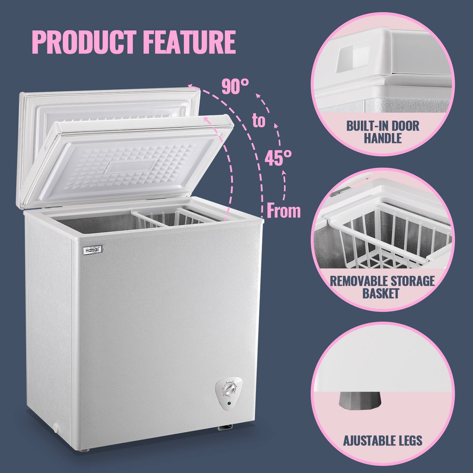 PRODUCT FEATURE

- 90° to 45°
- BUILT-IN DOOR HANDLE
- REMOVABLE STORAGE BASKET
- AJUSTABLE LEGS