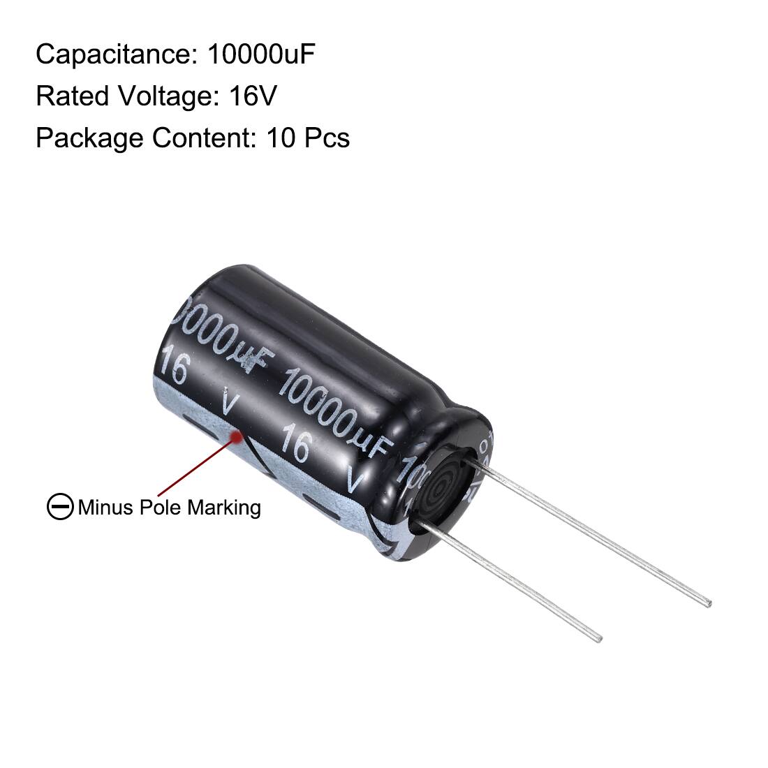 Capacitance: 10000uF  
Rated Voltage: 16V  
Package Content: 10 Pcs  

Minus Pole Marking