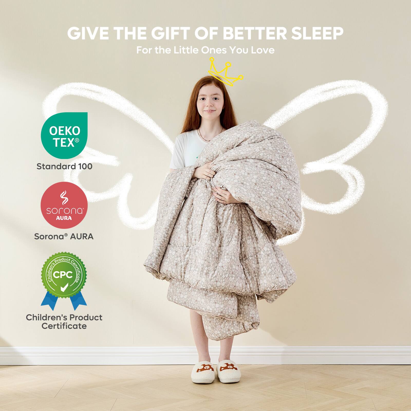 GIVE THE GIFT OF BETTER SLEEP  
For the Little Ones You Love  

OEKO TEX®  
Standard 100  

sorona® AURA  

Children's Product Certificate  
CPC