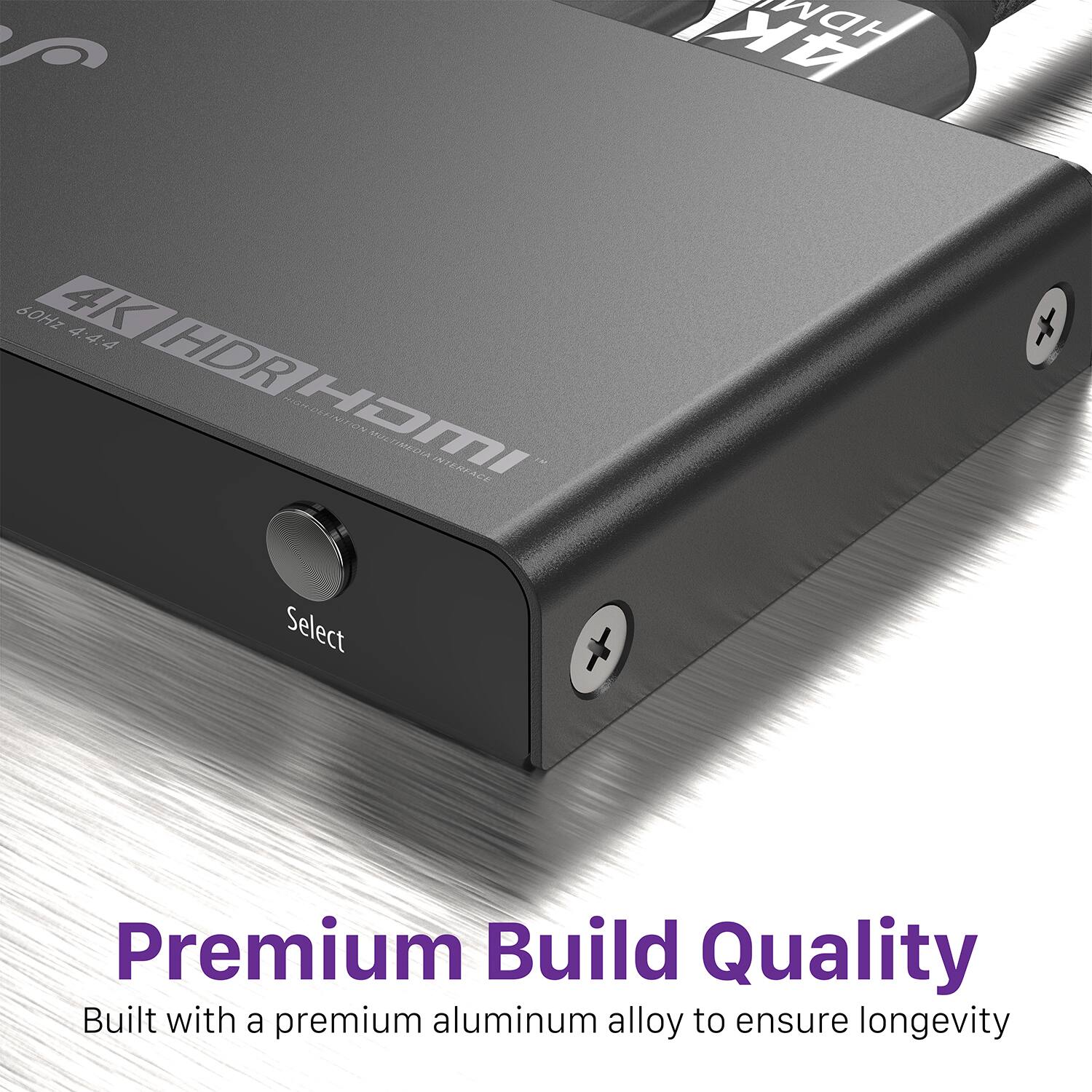 4K HDR HDMI 60Hz 4:4:4 HONI ON MICTIAAN . TMAR ... + Select + Premium Build Quality Built with a premium aluminum alloy to ensure longevity