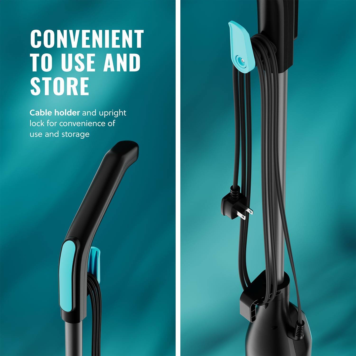 CONVENIENT TO USE AND STORE
Cable holder and upright lock for convenience of use and storage