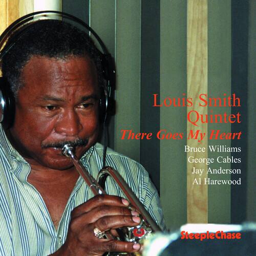 Louis Smith Quintet  
There Goes My Heart  
Bruce Williams  
George Cables  
Jay Anderson  
Al Harewood  

SteepleChase