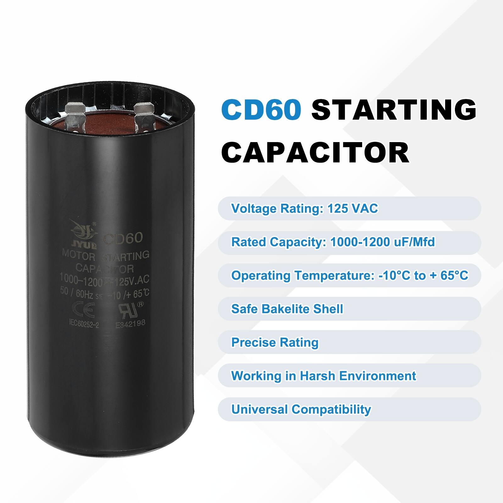 CD60 STARTING CAPACITOR  
Voltage Rating: 125 VAC  

Rated Capacity: 1000-1200 uF/Mfd  
Operating Temperature: -10°C to +65°C  
Safe Bakelite Shell  
Precise Rating  
Working in Harsh Environment  
Universal Compatibility  

CD60 MOTOR STARTING CAPACITOR  
1000-1200 125V.AC 50/60Hz -10°C to +65°C  
SE -10 CE IR EC IEC60252-2 E3421 98
