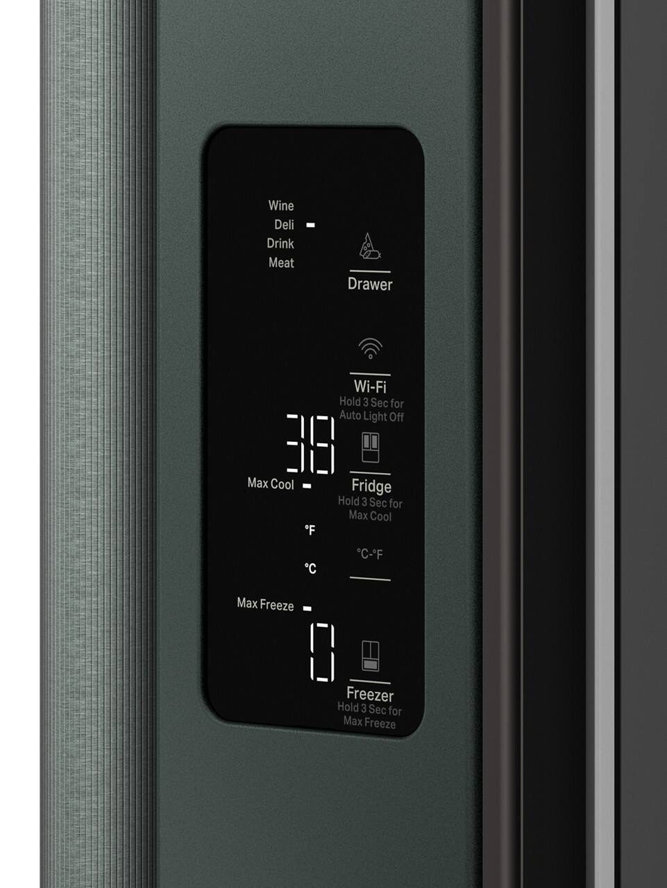 Wine  
Deli  
Drink  
Meat  

Drawer  

Wi-Fi  
Hold 3 Sec for Auto Light Off  

Fridge  
Hold 3 Sec for Max Cool  

Max Cool  
°F  
°C  

Freezer  
Hold 3 Sec for Max Freeze  

Max Freeze