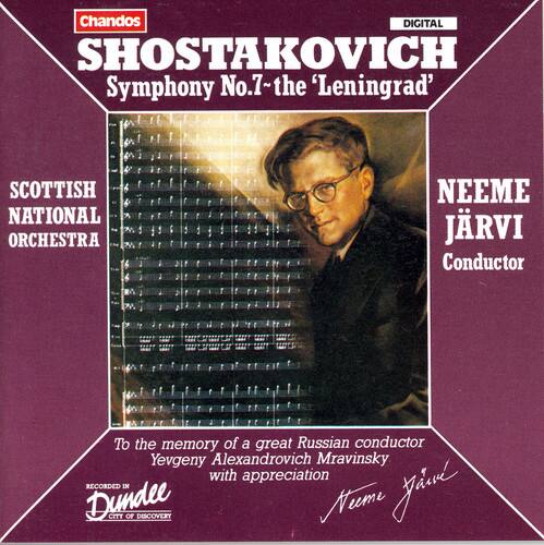 Chandos  
DIGITAL  
SHOSTAKOVICH  
Symphony No.7 - the 'Leningrad'  

SCOTTISH NATIONAL ORCHESTRA  
NEEME JÄRVI  
Conductor  

To the memory of a great Russian conductor  
Yevgeny Alexandrovich Mravinsky  
with appreciation  

RECORDED IN  
Dundee  
CITY OF DISCOVERY  

Neeme Järvi