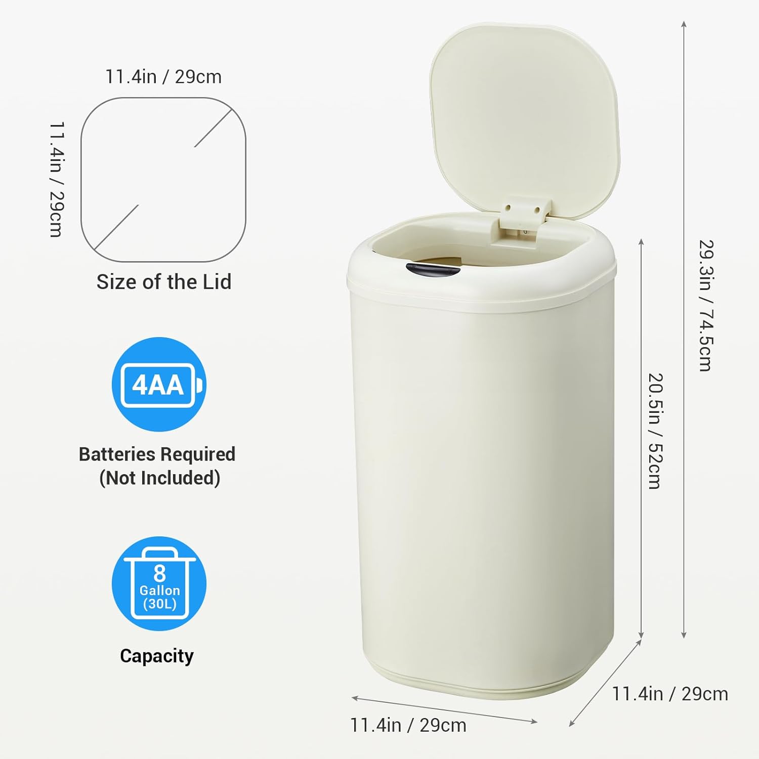 - Size of the Lid: 11.4in / 29cm
- Batteries Required (Not Included): 4AA
- Capacity: 8 Gallon (30L)
- Dimensions: 11.4in / 29cm (diameter), 29.3in / 74.5cm (height), 20.5in / 52cm (overall height)