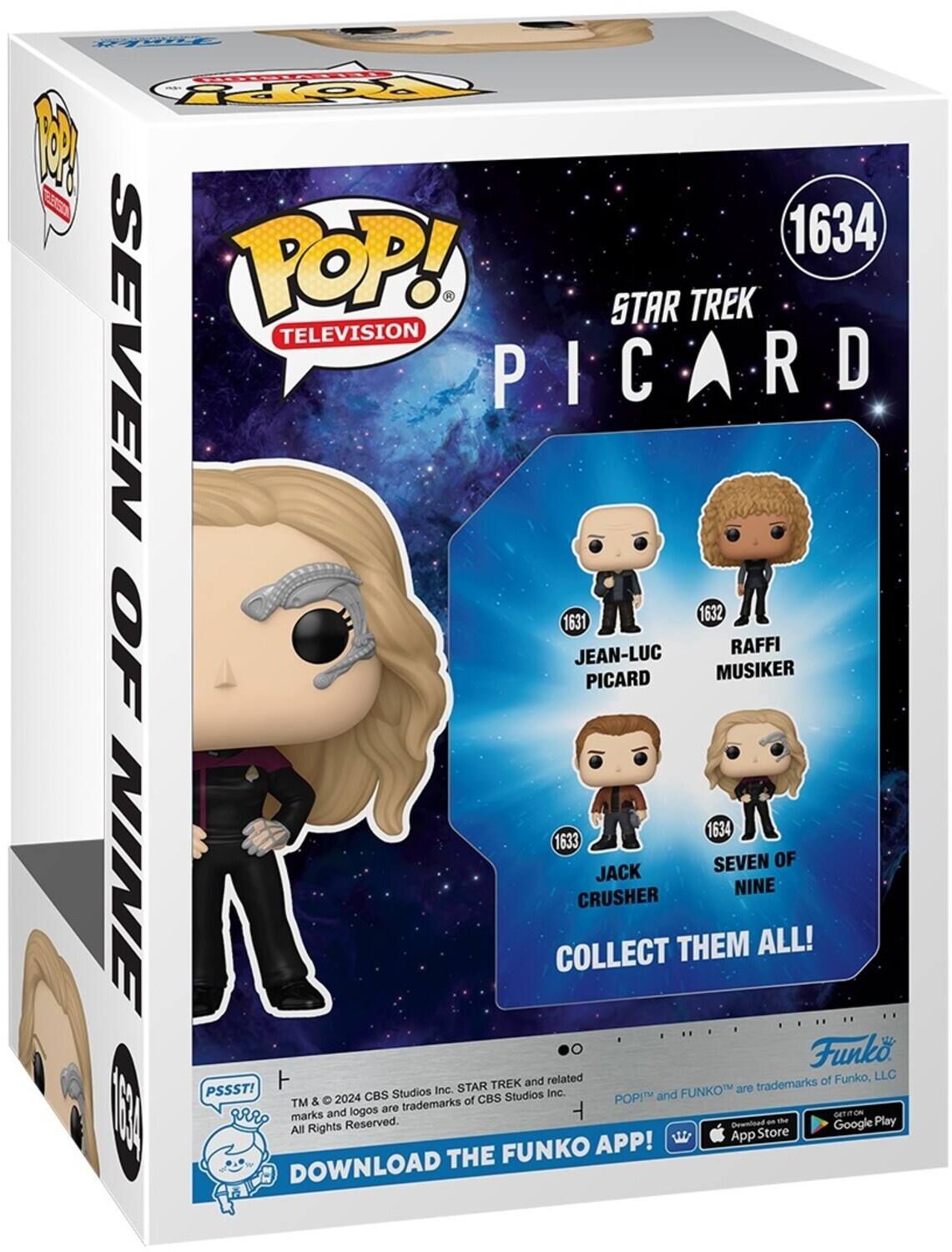 TE RPy 1 Fees 1634 POP! STAR TREK TELEVISION SEVEN PIC RD 1631 1632 OF JEAN-LUC PICARD MUSIKER RAFFI 1634 1633 SEVEN OF NINE JACK NINE CRUSHER COLLECT THEM ALL! Funko and related are trademarks of Funko, LLC. PSSST! TM & 2024 CBS Studios Inc. CBS Studios Inc. POP! and FUNKO trademarks of and logos are trademarks of All Rights Reserved. GETITION App Store Google Play DOWNLOAD THE FUNKO APP!