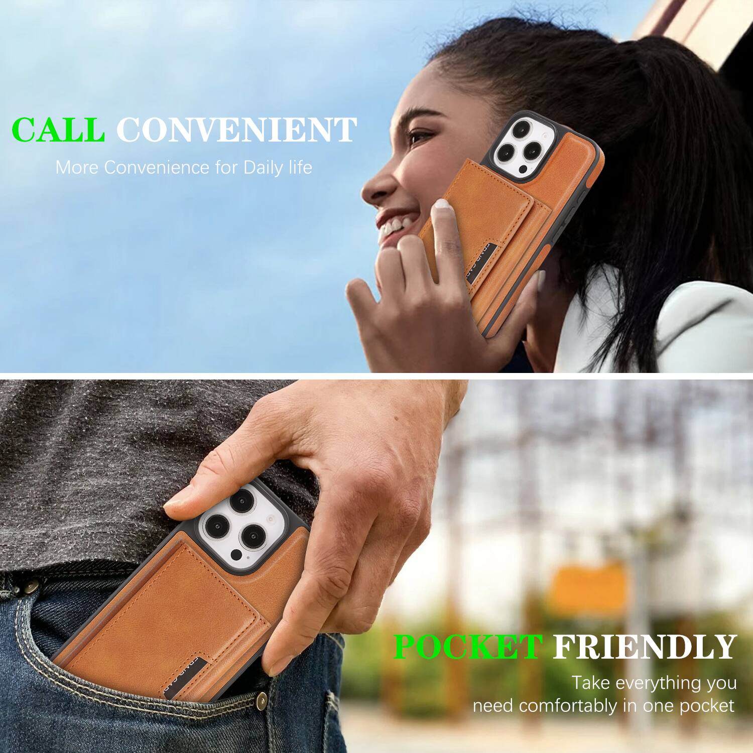 CALL CONVENIENT  
More Convenience for Daily life  

POCKET FRIENDLY  
Take everything you need comfortably in one pocket