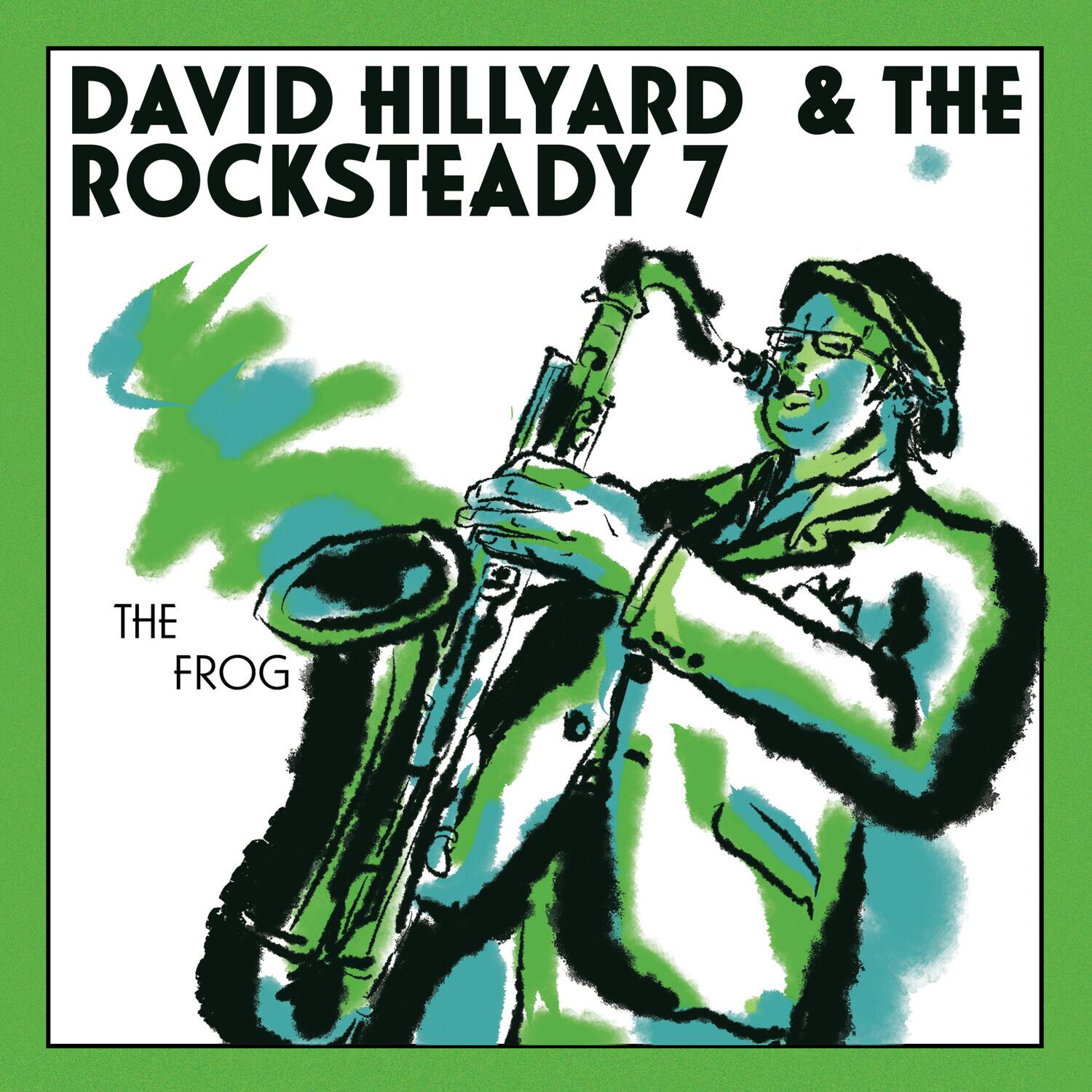 DAVID HILLYARD & THE ROCKSTEADY 7

THE FROG