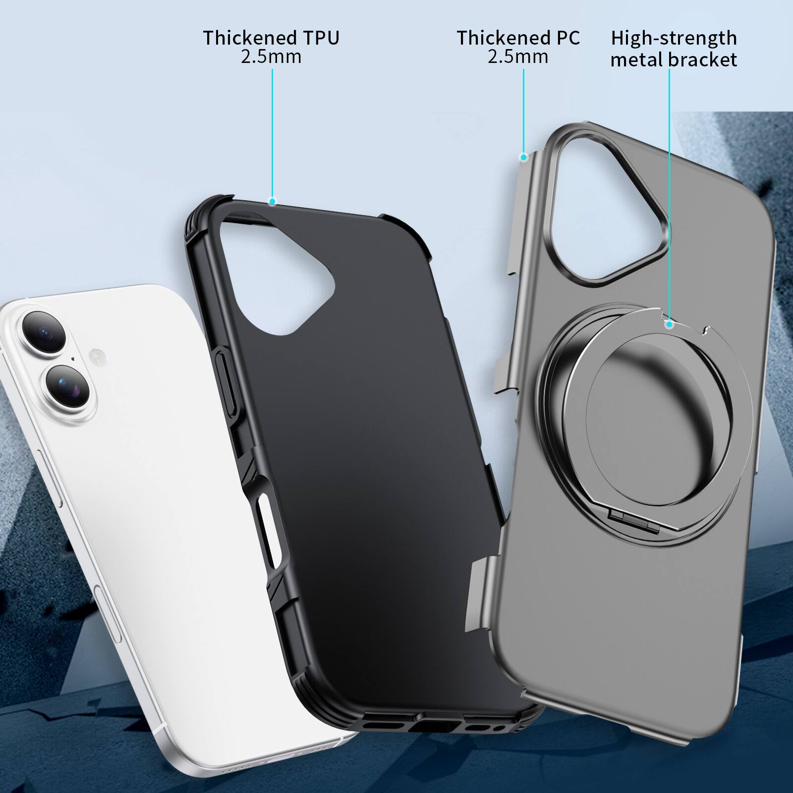 Thickened TPU 2.5mm  
Thickened PC 2.5mm  
High-strength metal bracket