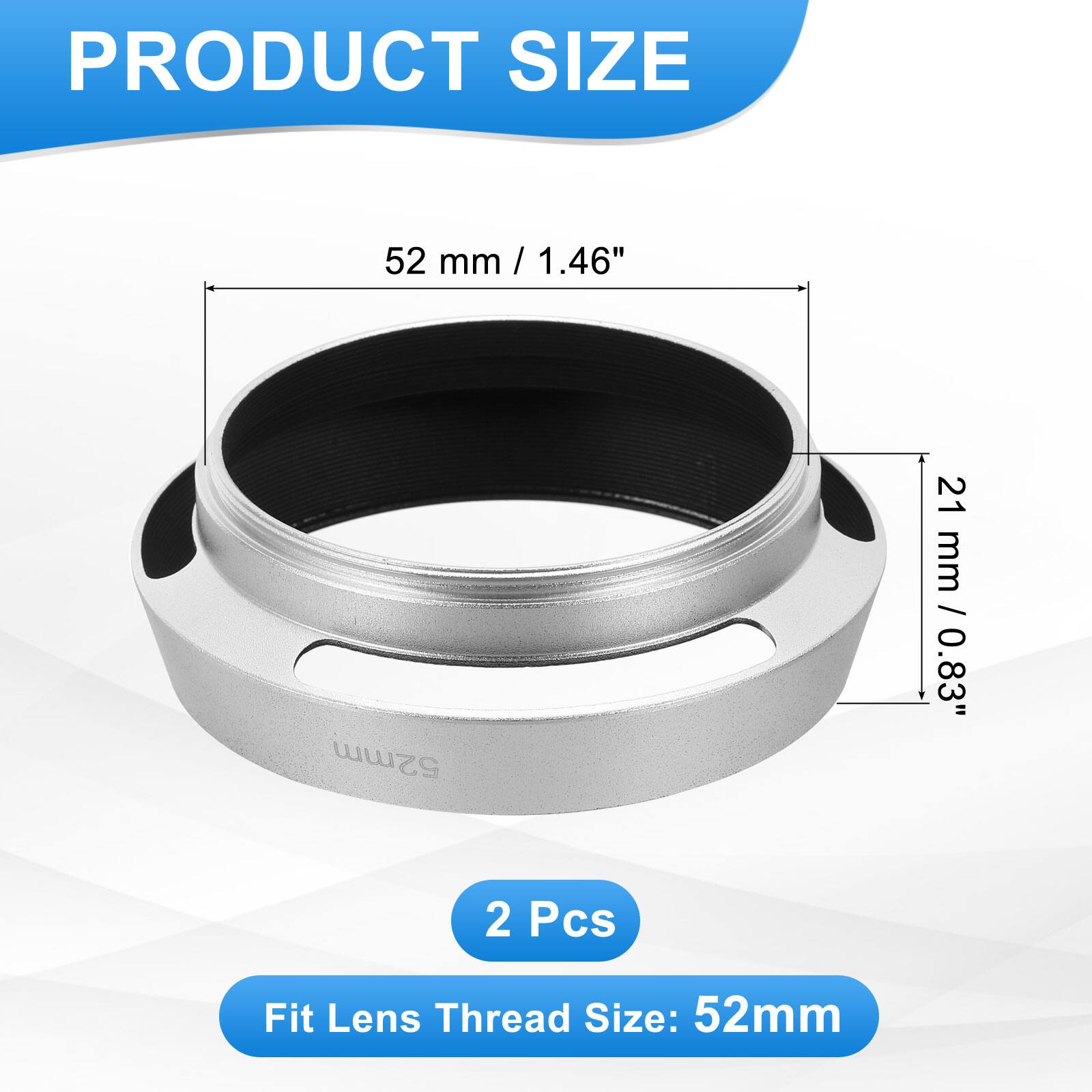 PRODUCT SIZE

52 mm / 1.46"

21 mm / 0.83"

2 Pcs

Fit Lens Thread Size: 52mm