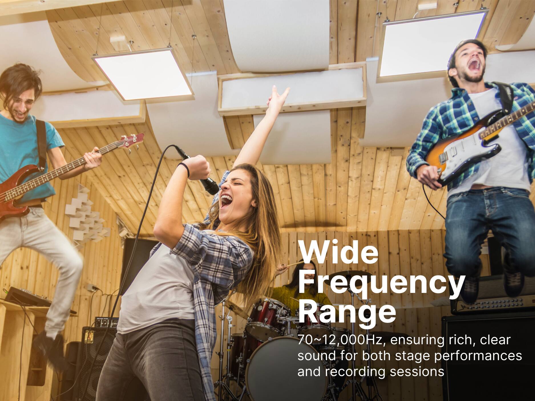 Wide Frequency Range
70~12,000Hz, ensuring rich, clear sound for both stage performances and recording sessions