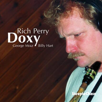Rich Perry
Doxy
George Mraz / Billy Hart
SteepleChase