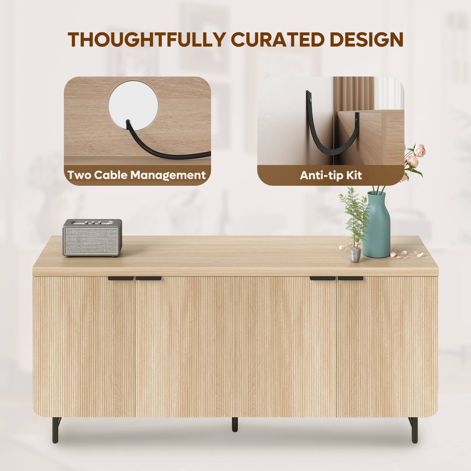 THOUGHTFULLY CURATED DESIGN

Two Cable Management

Anti-tip Kit