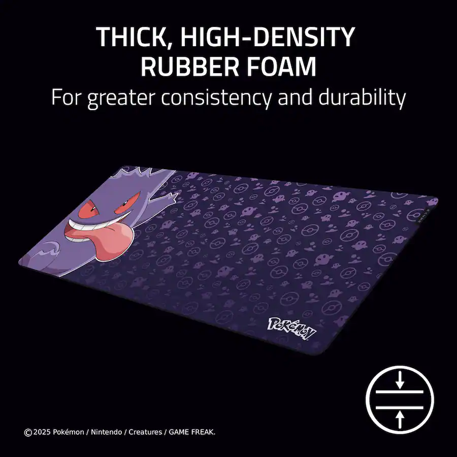 THICK, HIGH-DENSITY RUBBER FOAM
For greater consistency and durability
© 2025 Pokémon / Nintendo / Creatures / GAME FREAK.