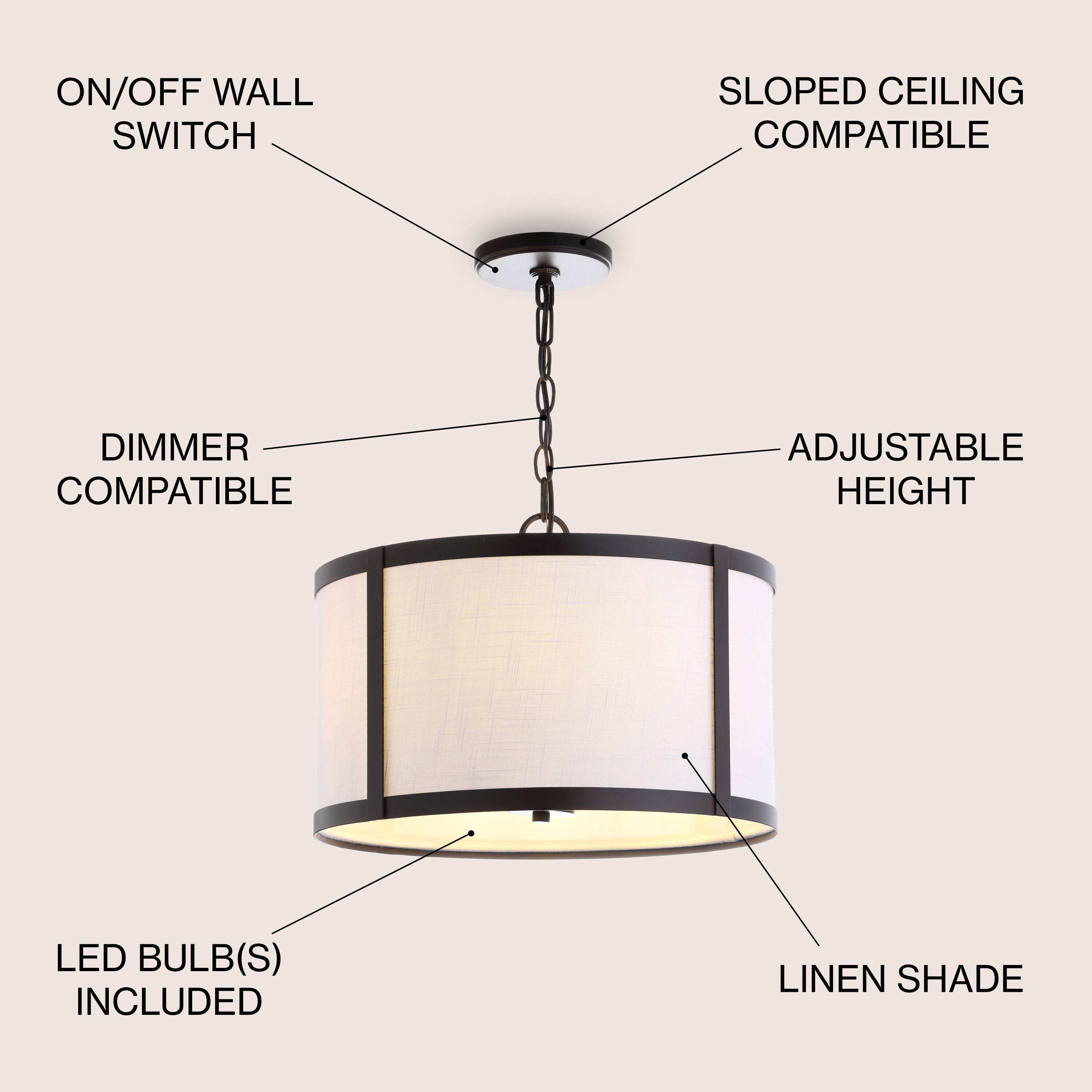 ON/OFF WALL SWITCH  
SLOPED CEILING COMPATIBLE  
DIMMER COMPATIBLE  
ADJUSTABLE HEIGHT  
LED BULB(S) INCLUDED  
LINEN SHADE