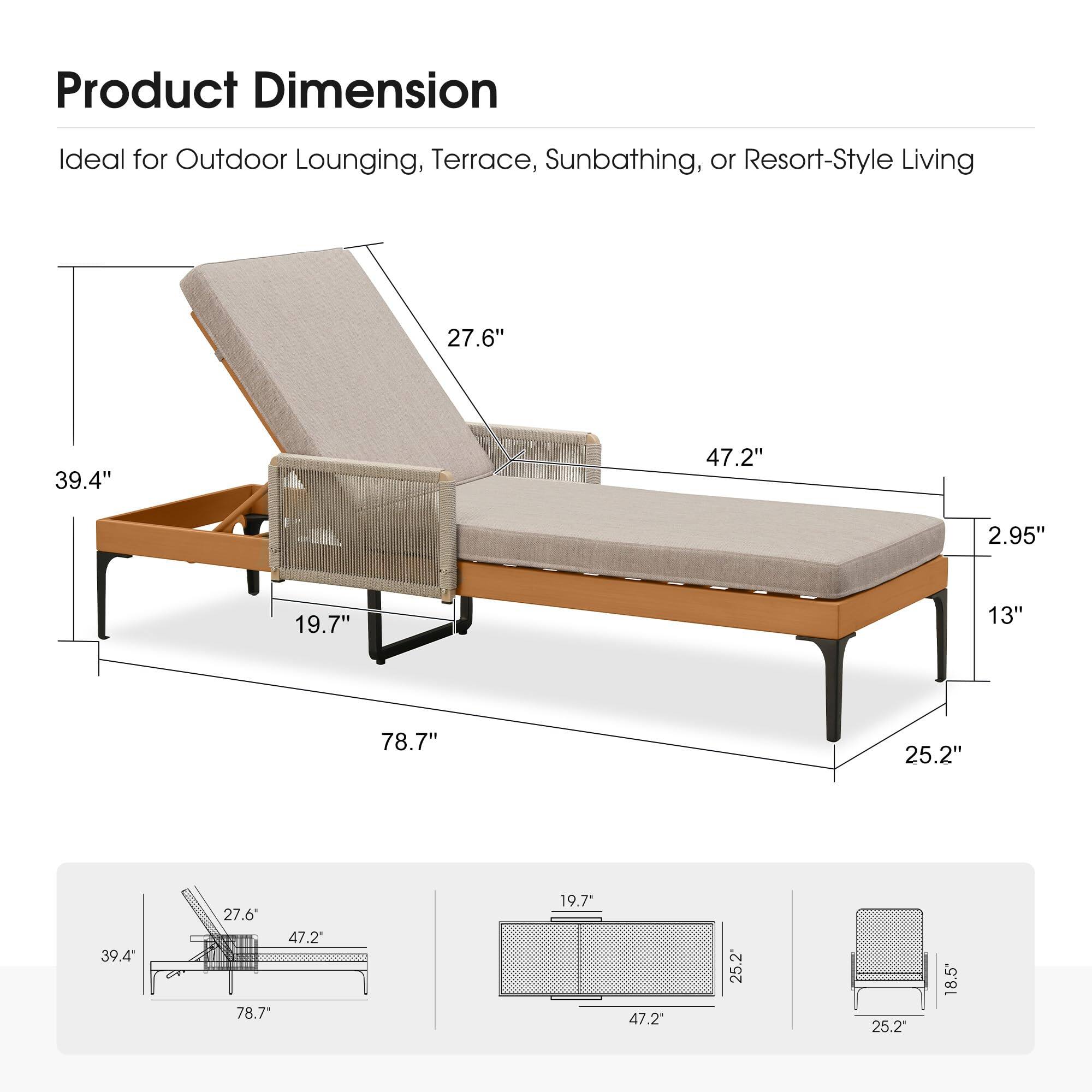 Product Dimension  
Ideal for Outdoor Lounging, Terrace, Sunbathing, or Resort-Style Living  

27.6"  
39.4"  
47.2"  
2.95"  
19.7"  
13"  
78.7"  
25.2"  
39.4"  
27.6"  
47.2"  
78.7"  
19.7"  
47.2"  
25.2"  
25.2"  
18.5"