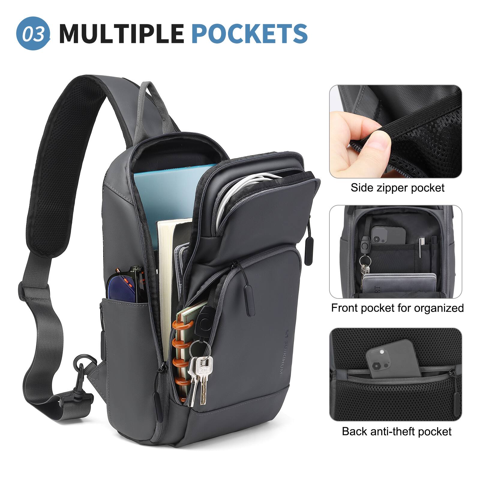 03 MULTIPLE POCKETS

- Side zipper pocket
- Front pocket for organized
- Back anti-theft pocket
