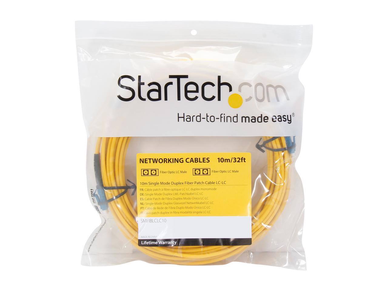 StarTech.com  
Hard-to-find made easy  

NETWORKING CABLES  
10m/32ft  

Fiber Optic LC Male  
Fiber Optic LC Male  

10m Single Mode Duplex Fiber Patch Cable LC-LC  

FR: Câble patch à fibre optique LC-LC duplex monomode  
DE: Single Mode Duplex LWL-Patchkabel LC-LC  
ES: Cable Patch de fibra duplex Modo Único LC-LC  
NL: Single-Mode Duplex Glazenvezel Netwerk kabel LC-LC  
PT: Cabo de Rede de fibra Duplo Modo Único LC-LC  
IT: Cabo patch duplex in fibra modalità singola LC-LC  

SMFIBLCLC10  

MADE IN CHINA  

Lifetime Warranty
