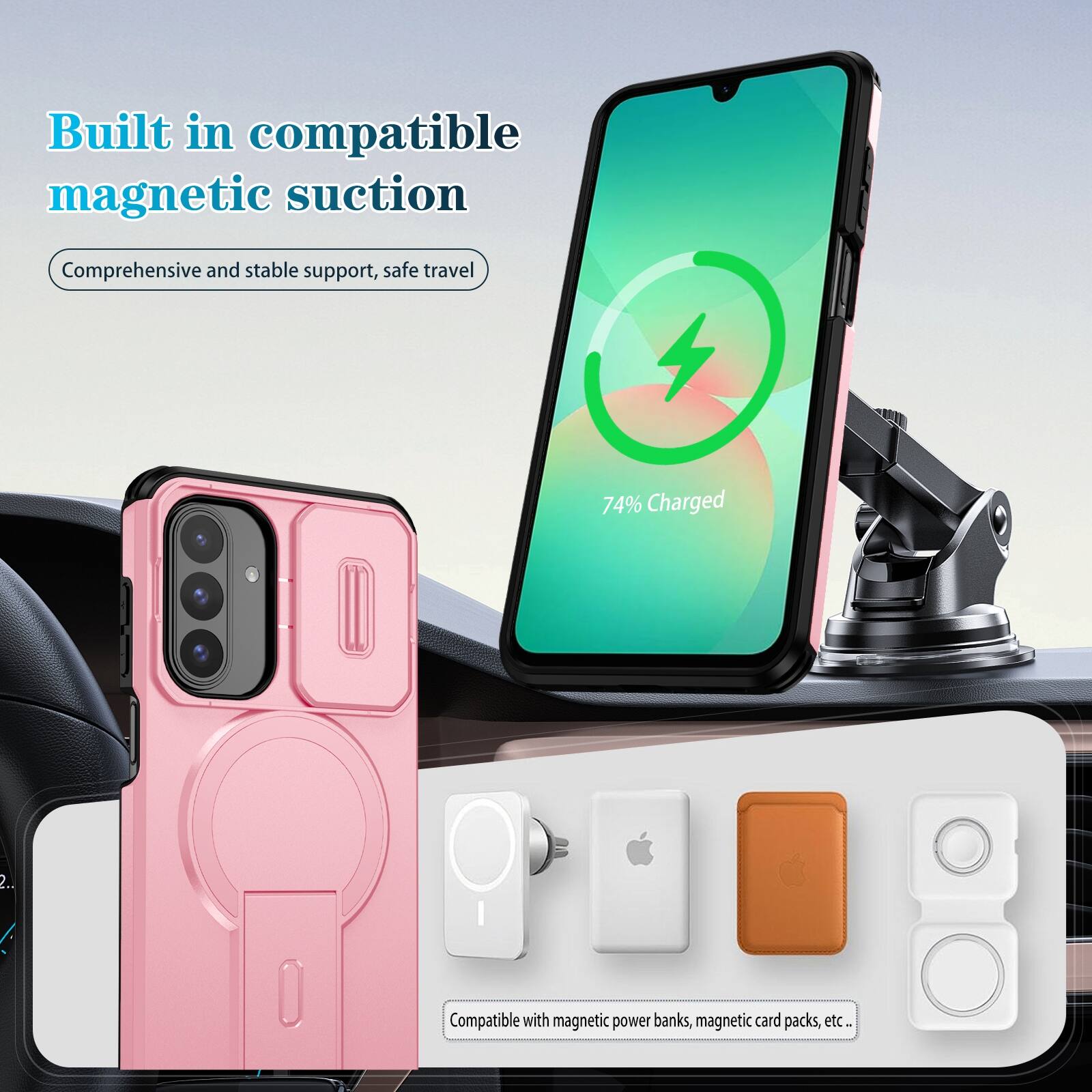 Built in compatible magnetic suction  
Comprehensive and stable support, safe travel  
74% Charged  
Compatible with magnetic power banks, magnetic card packs, etc.