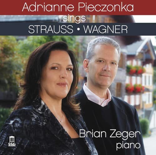 Strauss / Pieczonka / Zeger - Adrianne Pieczonka Sings Strauss & Wagner  - COMPACT DISCS