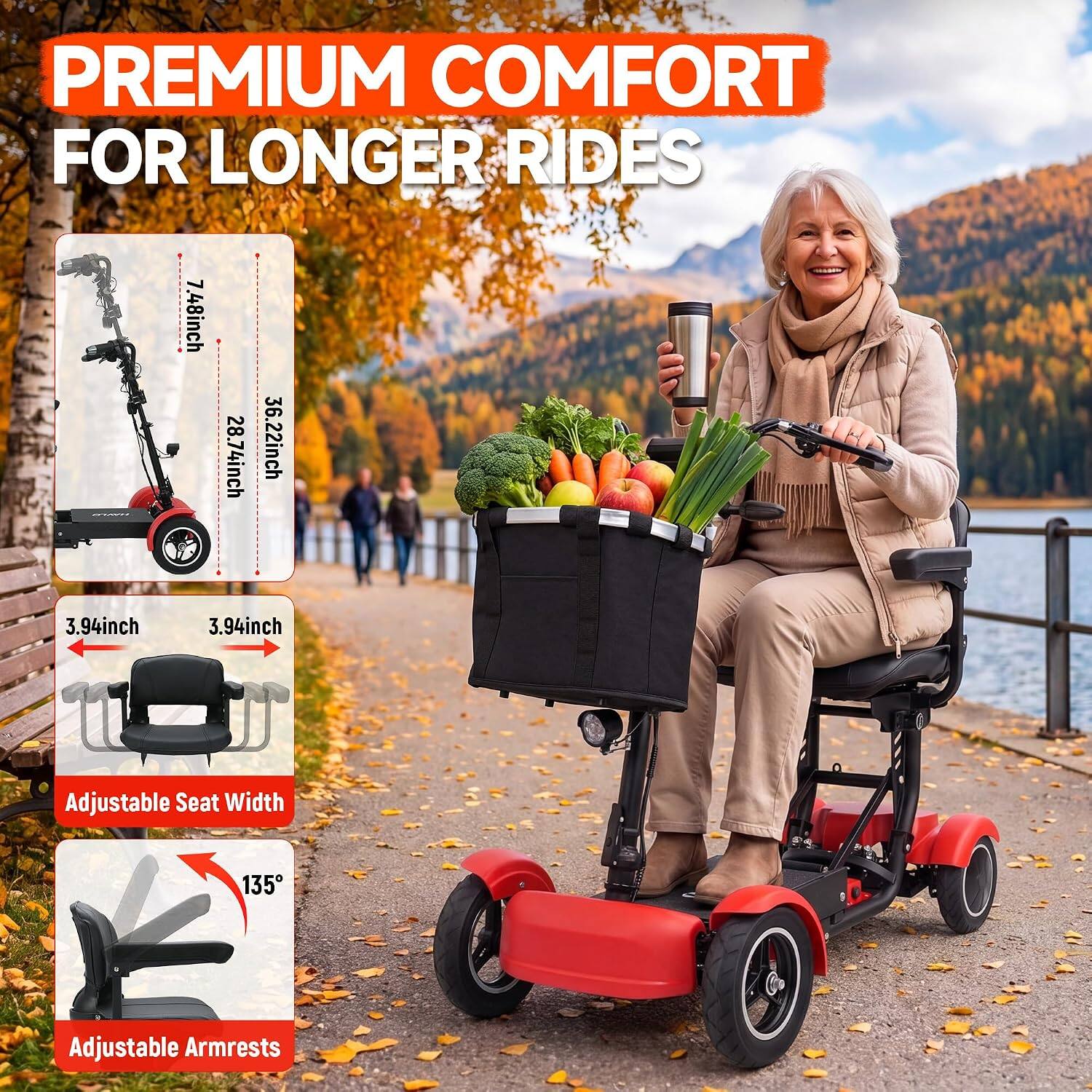 PREMIUM COMFORT FOR LONGER RIDES

7.48inch
28.74inch
36.22inch

3.94inch
3.94inch

Adjustable Seat Width

135°

Adjustable Armrests