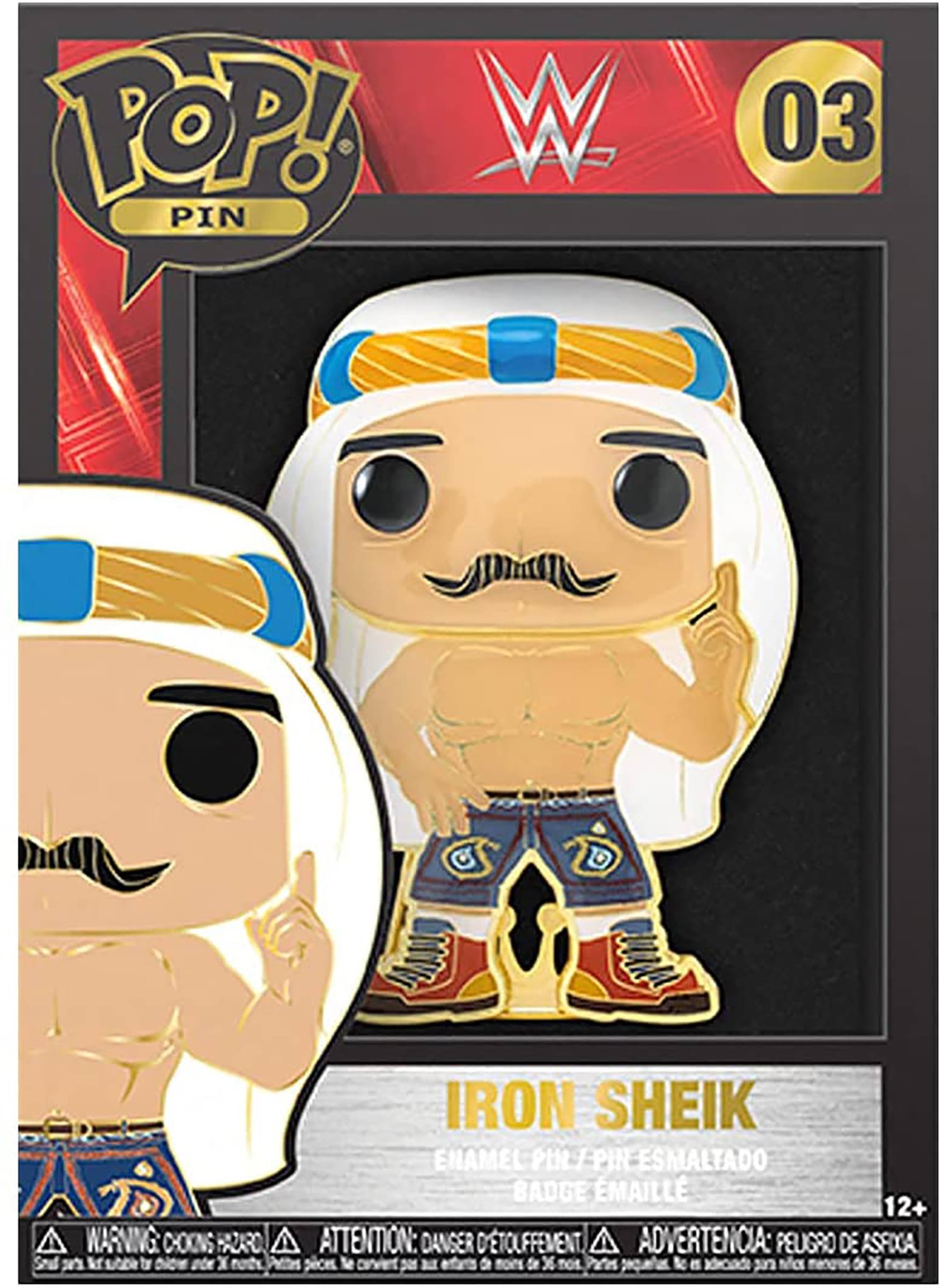 Sure, here is the corrected and grouped text from the image:

---

**POP! PIN**

**03**

**IRON SHEIK**

**ENAMEL PIN / PIN ENAMELÉ / PIN ESMALTADO / BADGE ÉMAILLE**

**WARNING: CHOKING HAZARD**  
**ATTENTION: DANGER DE SOUFFLEMENT**  
**ADVERTENCIA: PELIGRO DE ASFIXIA**

**12+**

---

This text is organized to reflect the information as it appears on the packaging.